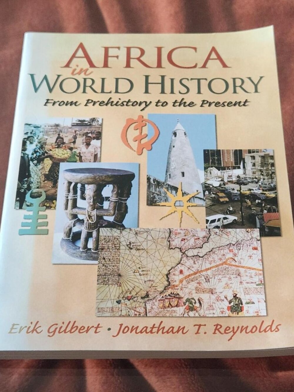 Africa In World History: From Prehistory to the Present. By Erik Gilbert